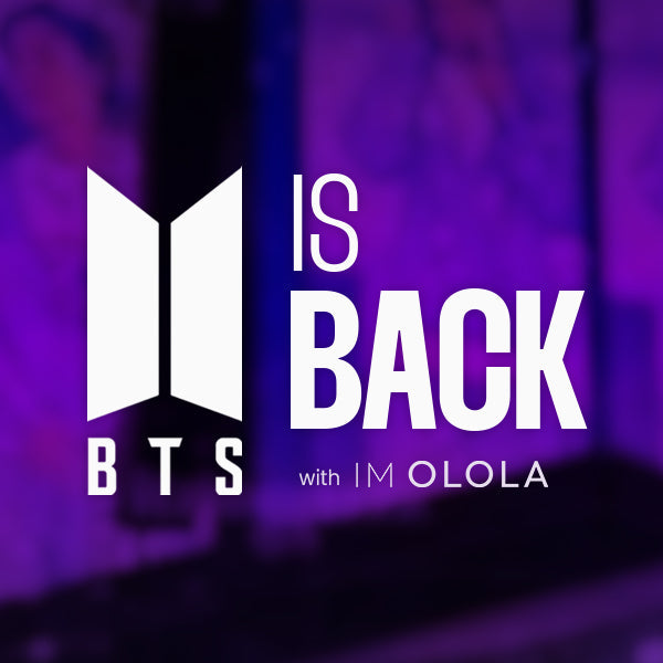 BTS is Back with IM OLOLA